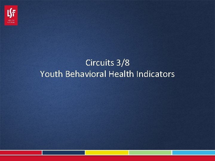 Circuits 3/8 Youth Behavioral Health Indicators 