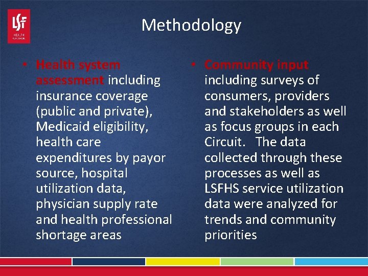 Methodology • Health system assessment including insurance coverage (public and private), Medicaid eligibility, health