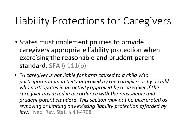Liability Protections for Caregivers • States must implement policies to provide caregivers appropriate liability