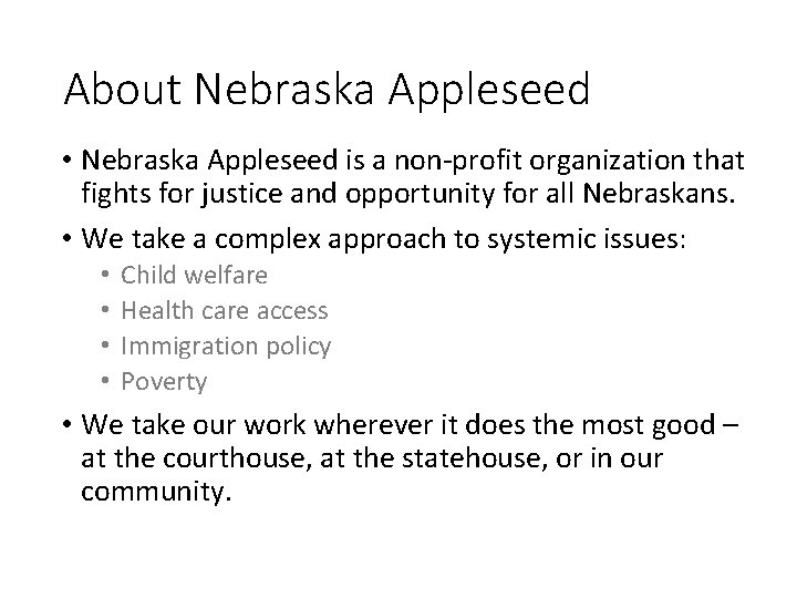 About Nebraska Appleseed • Nebraska Appleseed is a non-profit organization that fights for justice
