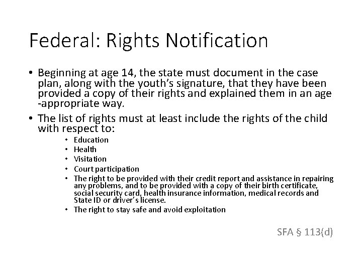 Federal: Rights Notification • Beginning at age 14, the state must document in the