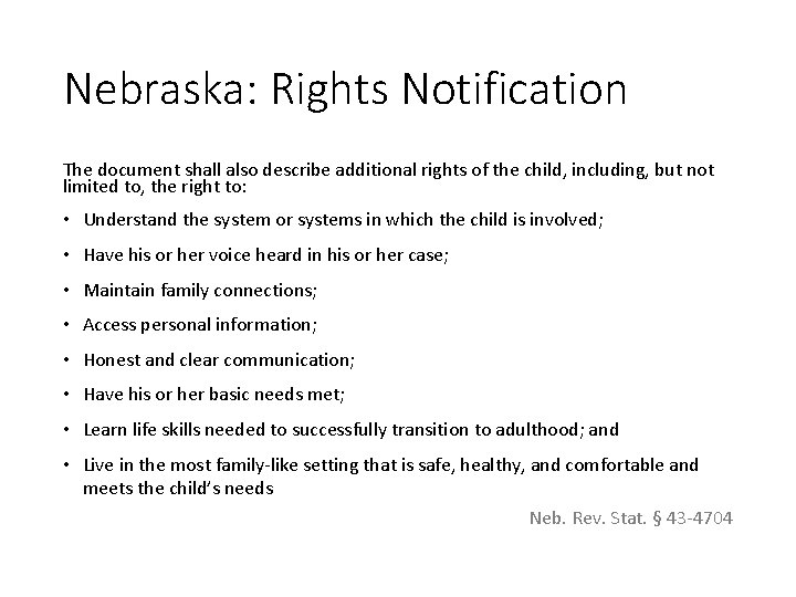 Nebraska: Rights Notification The document shall also describe additional rights of the child, including,