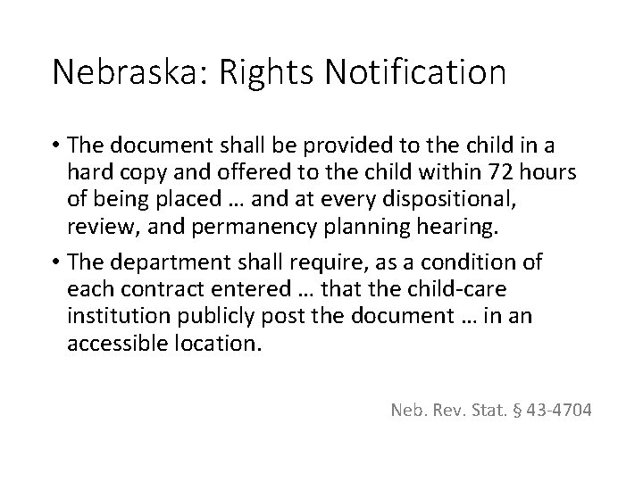 Nebraska: Rights Notification • The document shall be provided to the child in a