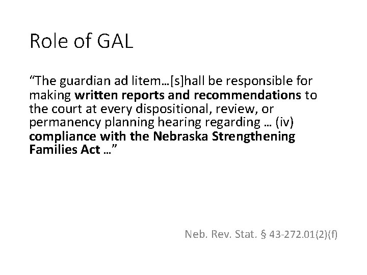 Role of GAL “The guardian ad litem…[s]hall be responsible for making written reports and