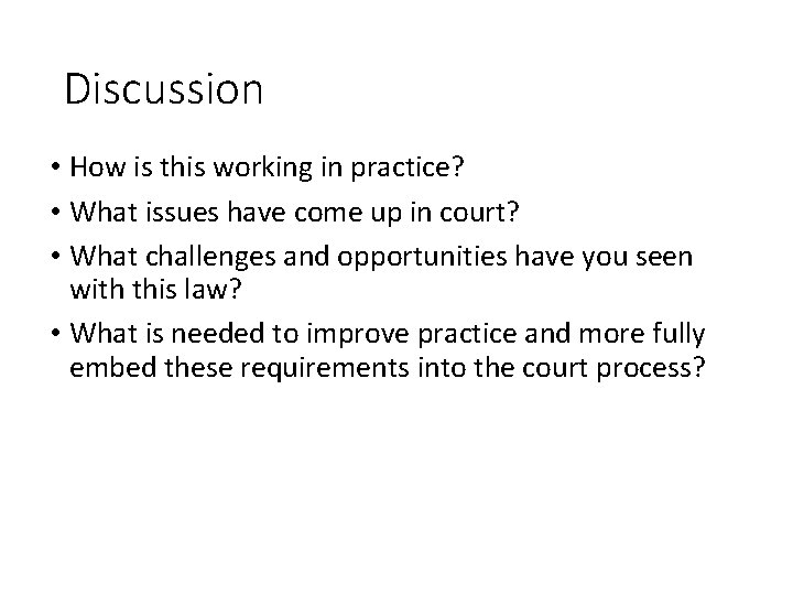 Discussion • How is this working in practice? • What issues have come up