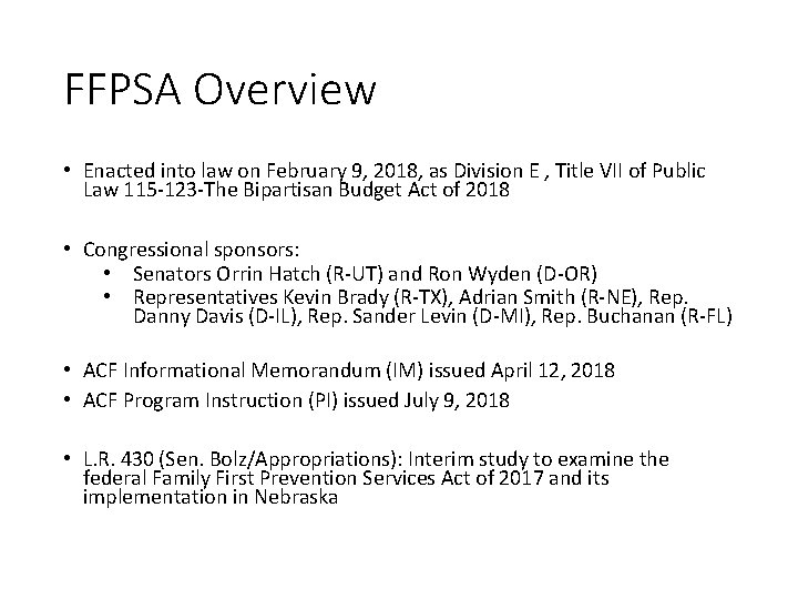 FFPSA Overview • Enacted into law on February 9, 2018, as Division E ,