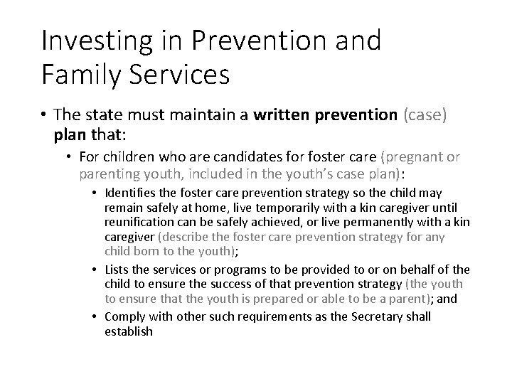 Investing in Prevention and Family Services • The state must maintain a written prevention