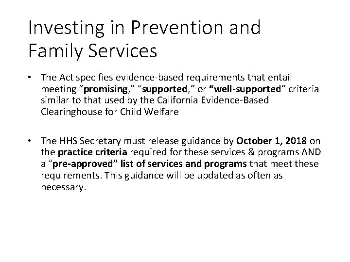 Investing in Prevention and Family Services • The Act specifies evidence-based requirements that entail