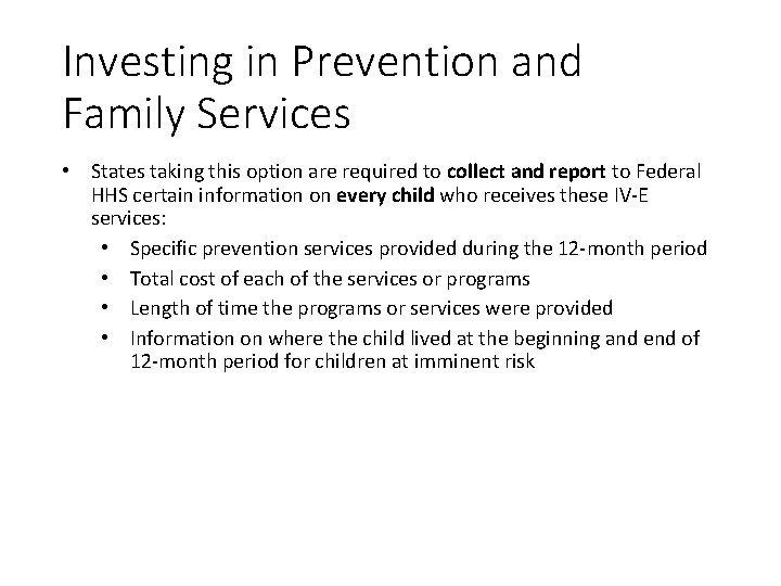 Investing in Prevention and Family Services • States taking this option are required to