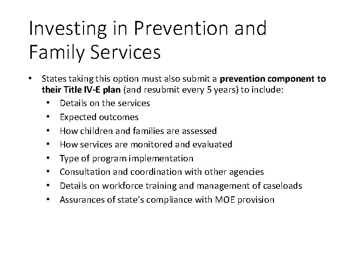 Investing in Prevention and Family Services • States taking this option must also submit