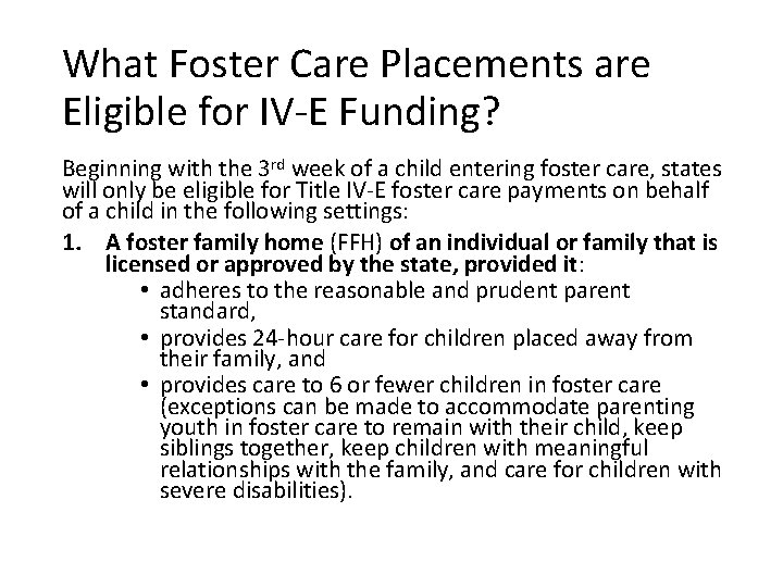 What Foster Care Placements are Eligible for IV-E Funding? Beginning with the 3 rd