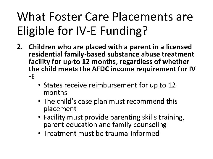 What Foster Care Placements are Eligible for IV-E Funding? 2. Children who are placed