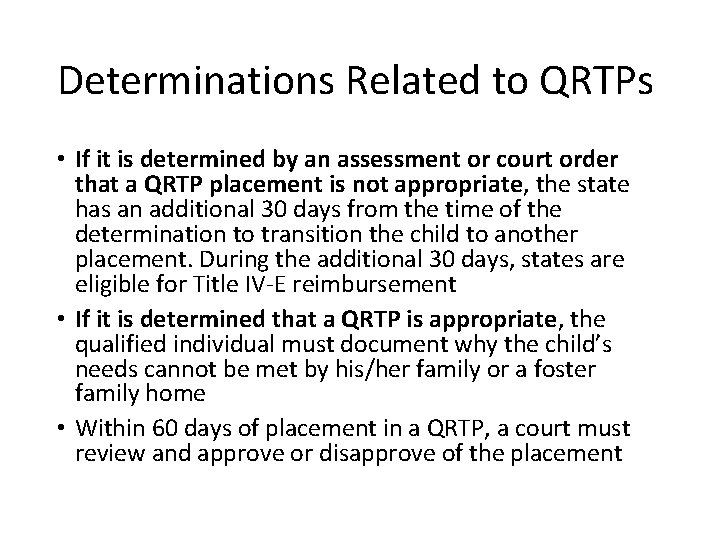 Determinations Related to QRTPs • If it is determined by an assessment or court