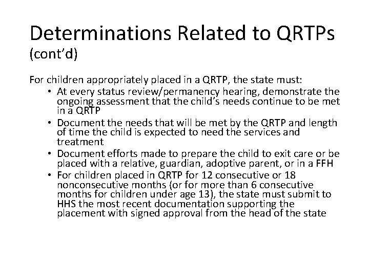 Determinations Related to QRTPs (cont’d) For children appropriately placed in a QRTP, the state
