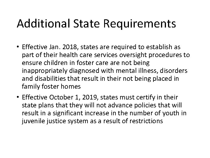 Additional State Requirements • Effective Jan. 2018, states are required to establish as part