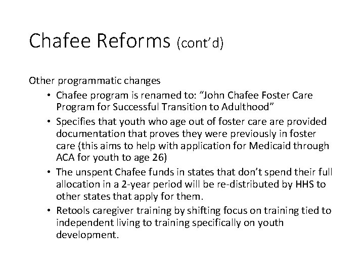 Chafee Reforms (cont’d) Other programmatic changes • Chafee program is renamed to: “John Chafee