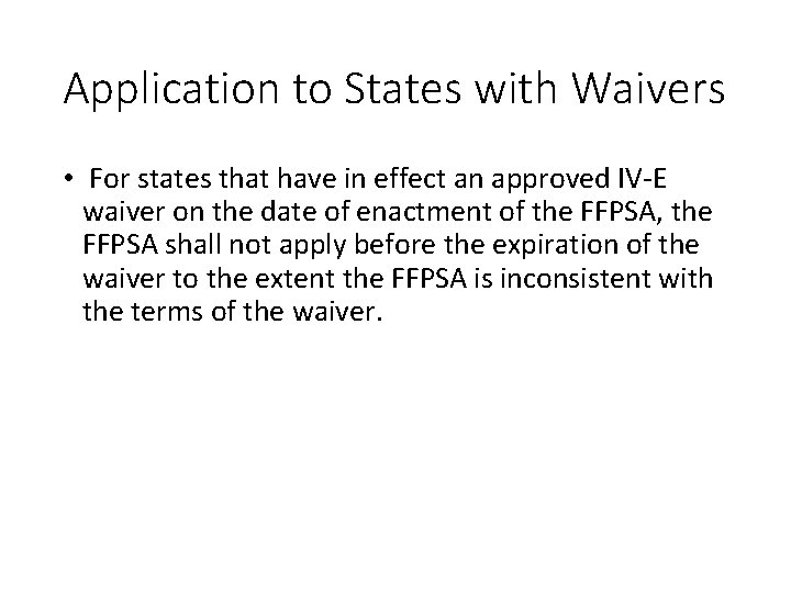 Application to States with Waivers • For states that have in effect an approved