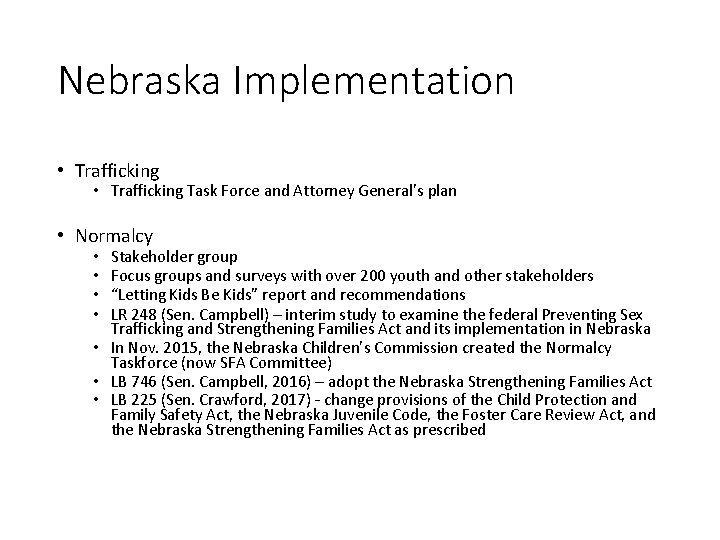 Nebraska Implementation • Trafficking Task Force and Attorney General’s plan • Normalcy Stakeholder group