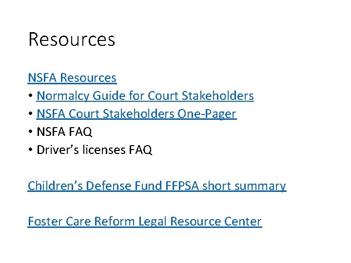 Resources NSFA Resources • Normalcy Guide for Court Stakeholders • NSFA Court Stakeholders One-Pager