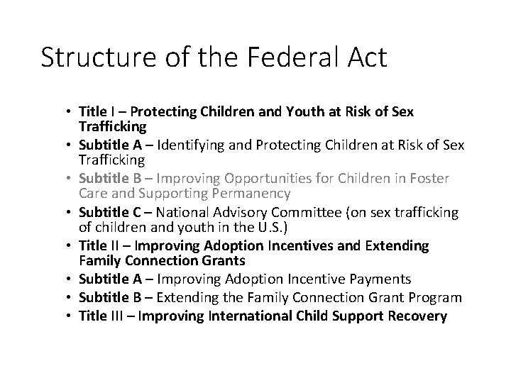 Structure of the Federal Act • Title I – Protecting Children and Youth at