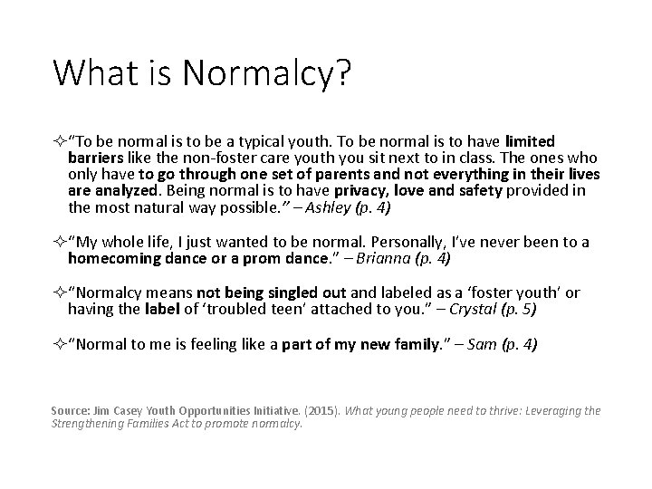 What is Normalcy? ² “To be normal is to be a typical youth. To