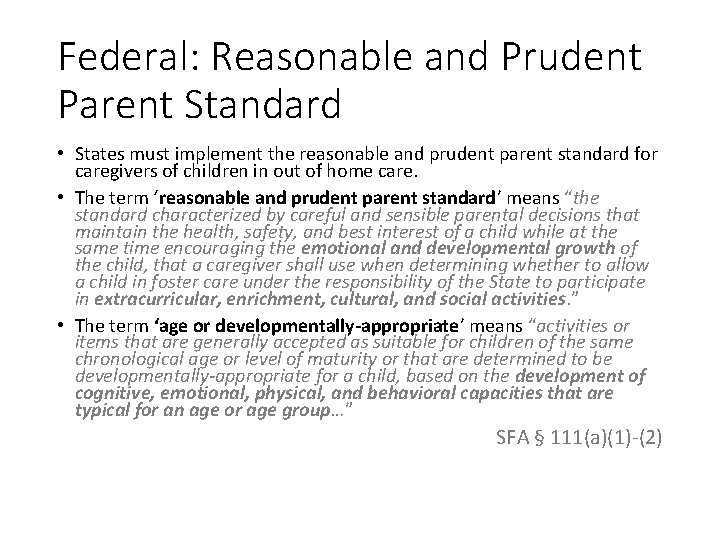 Federal: Reasonable and Prudent Parent Standard • States must implement the reasonable and prudent