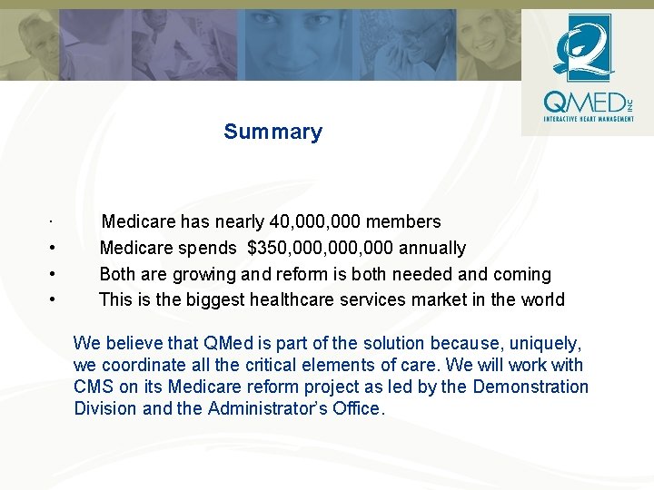 Summary • • Medicare has nearly 40, 000 members Medicare spends $350, 000, 000