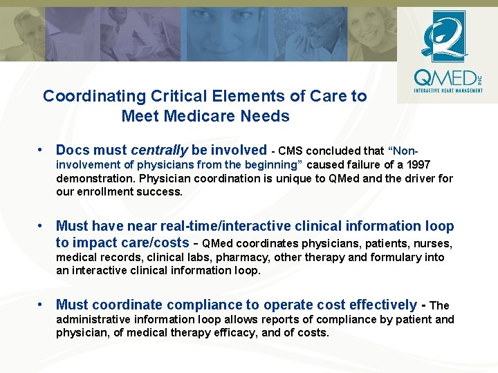 Coordinating Critical Elements of Care to Meet Medicare Needs • Docs must centrally be