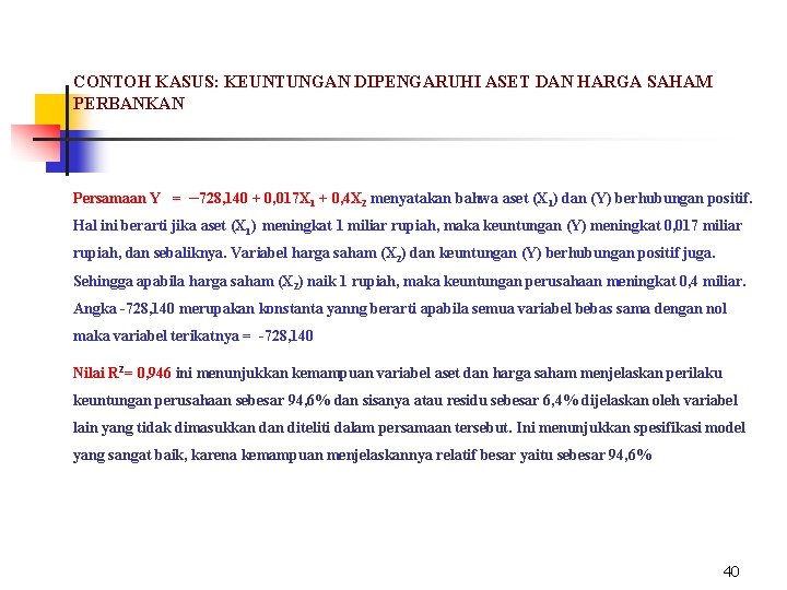 CONTOH KASUS: KEUNTUNGAN DIPENGARUHI ASET DAN HARGA SAHAM PERBANKAN Persamaan Y = ‒ 728,