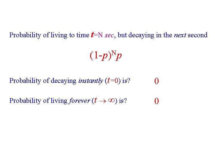 Probability of living to time t=N sec, but decaying in the next second (1