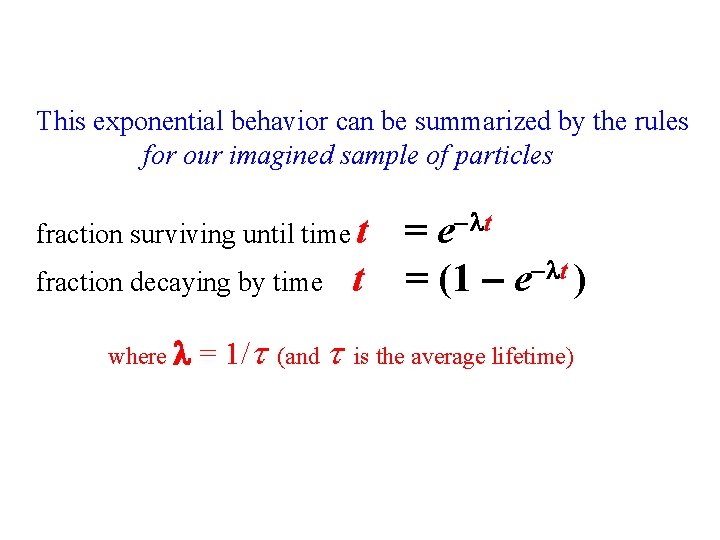 This exponential behavior can be summarized by the rules for our imagined sample of