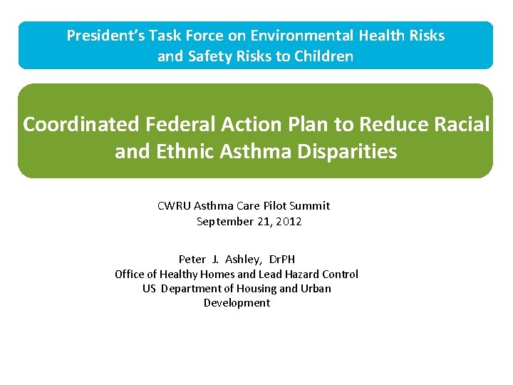 President’s Task Force on Environmental Health Risks and Safety Risks to Children Coordinated Federal