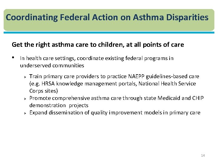 Coordinating Federal Action on Asthma Disparities Get the right asthma care to children, at