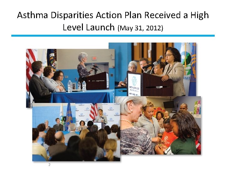 Asthma Disparities Action Plan Received a High Level Launch (May 31, 2012) 2 