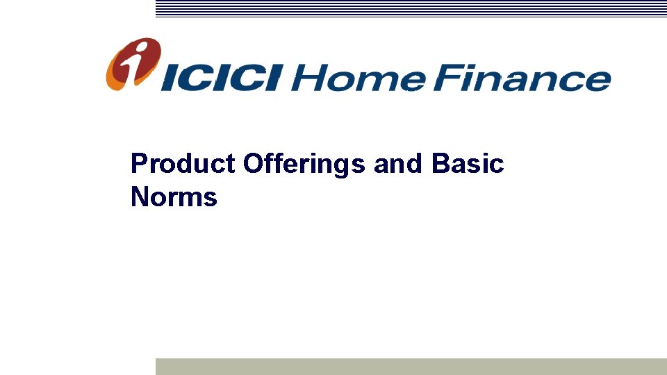 Product Offerings and Basic Norms 