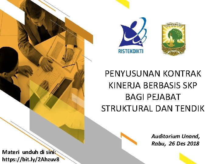 PENYUSUNAN KONTRAK KINERJA BERBASIS SKP BAGI PEJABAT STRUKTURAL DAN TENDIK Auditorium Unand, Rabu, 26