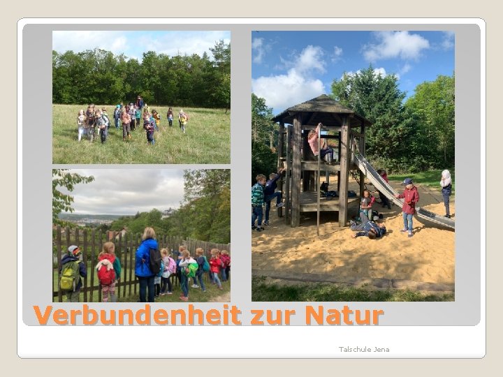 Verbundenheit zur Natur Talschule Jena 