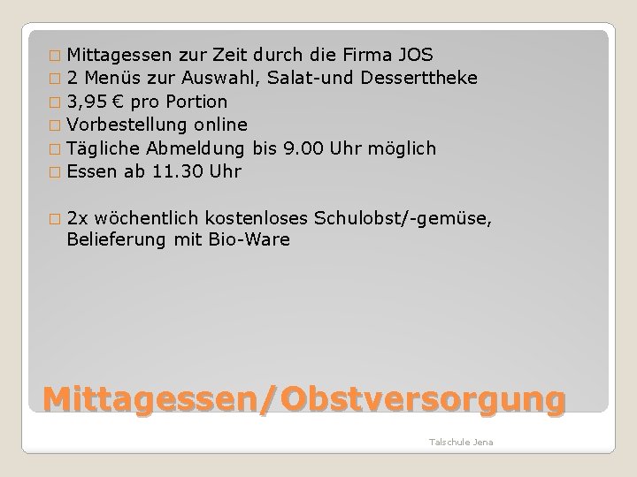 � Mittagessen zur Zeit durch die Firma JOS � 2 Menüs zur Auswahl, Salat-und