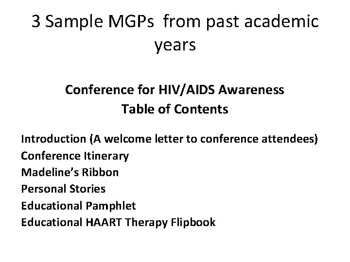 3 Sample MGPs from past academic years Conference for HIV/AIDS Awareness Table of Contents