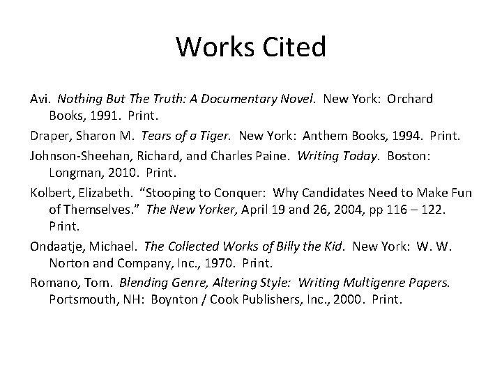 Works Cited Avi. Nothing But The Truth: A Documentary Novel. New York: Orchard Books,
