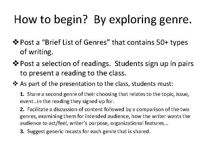 How to begin? By exploring genre. v Post a “Brief List of Genres” that