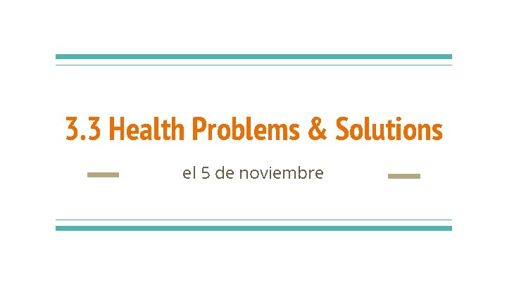3. 3 Health Problems & Solutions el 5 de noviembre 