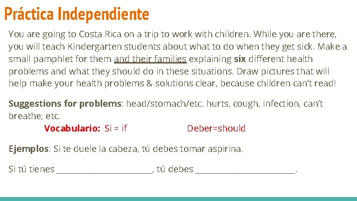 Práctica Independiente You are going to Costa Rica on a trip to work with