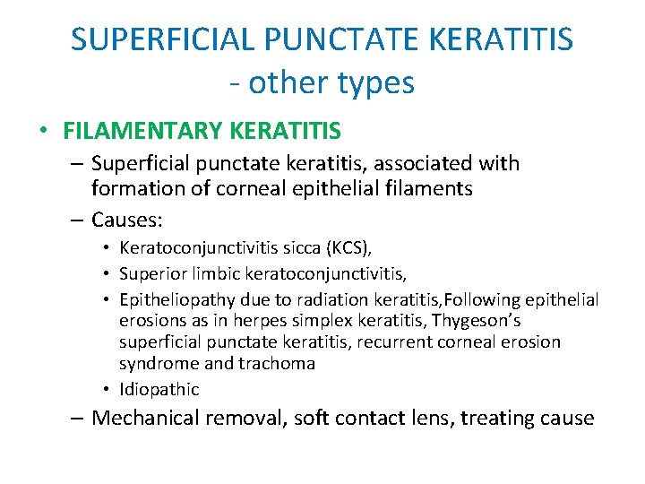 SUPERFICIAL PUNCTATE KERATITIS - other types • FILAMENTARY KERATITIS – Superficial punctate keratitis, associated