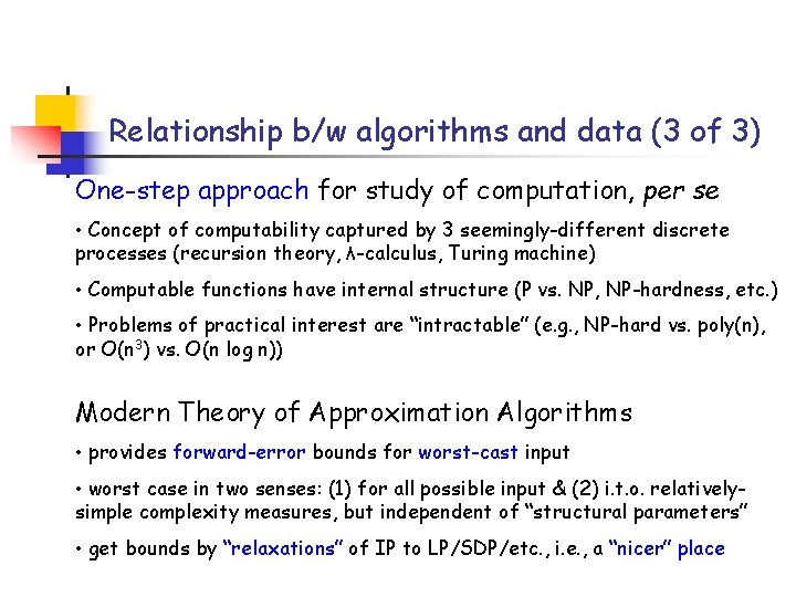 Relationship b/w algorithms and data (3 of 3) One-step approach for study of computation,