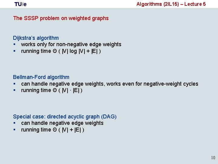 TU/e Algorithms (2 IL 15) – Lecture 5 The SSSP problem on weighted graphs