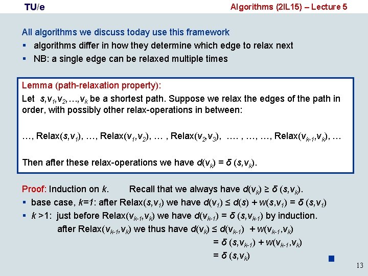 TU/e Algorithms (2 IL 15) – Lecture 5 All algorithms we discuss today use
