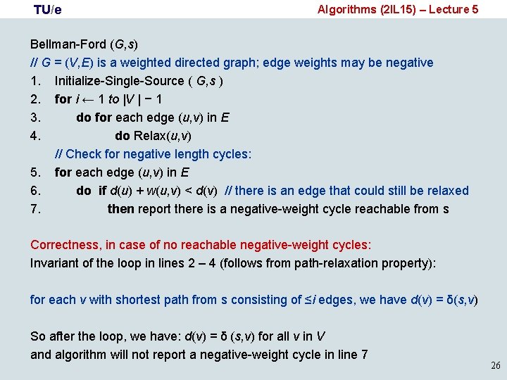 TU/e Algorithms (2 IL 15) – Lecture 5 Bellman-Ford (G, s) // G =
