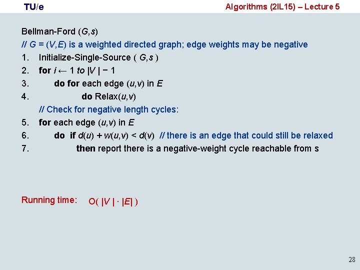 TU/e Algorithms (2 IL 15) – Lecture 5 Bellman-Ford (G, s) // G =