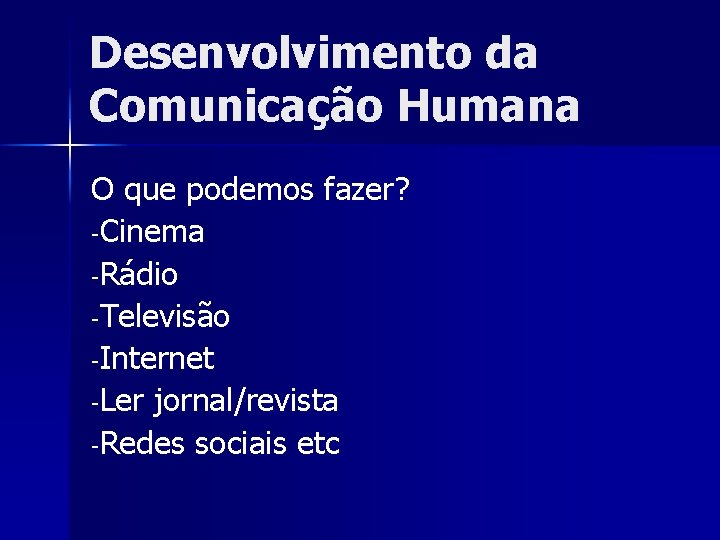 Desenvolvimento da Comunicao Humana O que podemos fazer